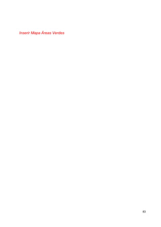Inserir Mapa Áreas Verdes




                            83
 