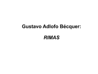 Gustavo Adlofo Bécquer: RIMAS 