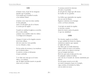 )26 (
© Pehuén Editores, 2001
GUSTAVO ADOLFO BECQUER RIMAS Y LEYENDAS
LXX
¡Cuántas veces, al pie de las musgosas
paredes que la guardan,
oí la esquila que al mediar la noche
a los maitines llama!
¡Cuántas veces trazó mi triste sombra
la luna plateada,
junto a la del ciprés que de su huerto
se asoma por las tapias!
Cuando en sombras la iglesia se envolvía
de su ojiva calada,
¡cuántas veces temblar sobre los vidrios
vi el fulgor de la lámpara!
Aunque el viento en los ángulos oscuros
de la torre silbara,
del coro entre las voces percibía
su voz vibrante y clara.
En las noches de invierno, si un medroso
por la desierta plaza
se atrevía a cruzar, al divisarme
el paso aceleraba.
Y no faltó una vieja que en el torno
dijese, a la mañana,
que de algún sacristán muerto en pecado
acaso era yo el alma.
A oscuras conocía los rincones
del atrio y la portada;
de mis pies las ortigas que allí crecen
las huellas tal vez guardan.
Los búhos que espantados me seguían
con sus ojos de llamas,
llegaron a mirarme con el tiempo
como a un buen camarada.
A mi lado sin miedo los reptiles
se movían a rastras:
¡hasta los muros santos de granito
vi que me saludaban!
LXXI
No dormía, vagaba en ese limbo
en que cambian de forma los objetos,
misteriosos espacios que separan
la vigilia del sueño.
Las ideas, que en ronda silenciosa
daban vueltas en torno a mi cerebro,
poco a poco en su danza se movían
con un compás más lento.
De la luz que entra al alma por los ojos
los párpados velaban el reflejo;
mas otra luz el mundo de visiones alumbraba por
dentro.
En este punto resonó en mi oído
un rumor semejante al que en el templo,
vago, confuso, al terminar los fieles,
con un amén sus rezos.
 