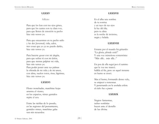 )33 (
© Pehuén Editores, 2001
GUSTAVO ADOLFO BECQUER RIMAS Y LEYENDAS
LXXXV
A ELISA
Para que los leas con tus ojos grises,
para que los cantes con tu clara voz,
para que llenen de emoción tu pecho
hice mis versos yo.
Para que encuentren en tu pecho asilo
y les des Juventud, vida, calor,
tres cosas que yo ya no puedo darles,
hice mis versos yo.
Para hacerte gozar con mi alegría,
para que sufras tú con mi dolor,
para que sientas palpitar mi vida,
hice mis versos yo.
Para poder poner ante tus palmas
la ofrenda de mi vida y de mi amor,
con alma, sueños rotos, risas, lágrimas,
hice mis versos yo.
LXXXVI
Flores tronchadas, marchitas hojas
arrastra el viento;
en los espacios, tristes gemidos
repite el eco.
Entre las nieblas de lo pasado,
en las regiones del pensamiento,
gemidos tristes, marchitas galas
son mis recuerdos.
LXXXVII
Es el alba una sombra
de tu sonrisa
y un rayo de tus ojos
la luz del día;
pero tu alma
es la noche de invierno,
negra y helada.
LXXXVIII
Errante por el mundo fui gritando:
“La gloria ¿dónde está?”
Y una voz misteriosa contestóme:
“Más allá... más allá...”
En pos de ella seguí por el camino
que la voz me marcó;
halléla al fin, pero en aquel instante
en humo se trocó.
Mas el humo, formando denso velo,
se empezó a remontar.
Y penetrando en la azulada esfera
al cielo fue a parar.
LXXXIX
Negros fantasmas,
nubes sombrías
huyen ante el destello
de luz divina.
 