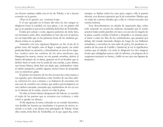 )58 (
© Pehuén Editores, 2001
GUSTAVO ADOLFO BECQUER RIMAS Y LEYENDAS
sus favores mañana saldrá con el rey de Toledo, e irá a buscar
consuelo en la guerra.
–Pues tú lo quieres, sea –contestó Lope.
Y el uno apoyado en el brazo del otro, los dos amigos se
dirigieron hacia la catedral, en cuya plaza, y en un palacio del
que ya no quedan ni aún restos, habitaba doña Inés de Tordesillas.
Estaba por aclarar y como algunos parientes de doña Inés,
sus hermanos entre ellos, marchaban al otro día con el ejército,
no era imposible que en las primeras horas de las mañanas pu-
diesen entrar en su palacio.
Animados con esta esperanza llegaron, en fin, al pie de la
gótica torre del templo; mas al llegar a aquel punto, un ruido
particular llamó su atención, y deteniéndose en uno de los ángu-
los, ocultos entre las sombras de los altos machones que
flanquean los muros, vieron, no sin grande asombro, abrirse el
balcón del palacio de su dama, aparecer en él un hombre que se
deslizó hasta el suelo con la ayuda de una cuerda, y, por último,
una forma blanca, doña Inés sin duda, que, inclinándose sobre
el calado antepecho, cambió algunas tiernas frases de despedida
con su misterioso galán.
El primer movimiento de los dos jóvenes fue echar manos a
sus espadas, pero deteniéndose como heridos de una idea súbi-
ta, volvieron los ojos a mirarse, y se hubieron de encontrar con
una cara de asombro tan cómica, que ambos prorrumpieron en
una ruidosa carcajada, carcajada que, repitiéndose de eco en eco
en el silencio de la noche, resonó en toda la plaza.
Al oírla, la forma blanca desapareció del balcón, se escuchó
el ruido de las puertas que se cerraron con violencia, y todo
volvió a quedar en silencio.
Al día siguiente, la reina, colocada en un estrado lujosísimo,
veía desfilar las huestes qu marchaban a la guerra de moros, te-
niendo a su lado a las damas más principales de Toledo. Entre
ellas estaba doña Inés de Tordesillas, en la que aquel día, como
siempre, se fijaban todos los ojos; pero, según a ella le parecía
advertir, con diversa expresión que la de costumbre. Diríase que
en todas las curiosas miradas que a ella se volvían retozaba una
sonrisa burlona.
Este descubrimiento no dejaba de inquietarla algo, sobre
todo teniendo en cuenta las ruidosas carcajadas que la noche
anterior había creído percibir a lo lejos y en uno de los ángubs de
la plaza, cuando cerraba el balcón y despedía a su amante; pero
al mirar a entre las filas de los combatientes, que pasaban por
debajo del estrado lanzando chispas de fuego de sus brillantes
armaduras, y envueltos en una nube de polvo, los pendones re-
unidos de las casas de Carrillo y Sandoval; al ver la significativa
sonrisa que al saludar a la reina le dirigierón los dos antiguos
rivales que cabalgaban juntos, todo lo adivinó, y la púrpura de la
vergüenza enrojeció su frente, y brilló en sus ojos una lágrima de
despecho.
 
