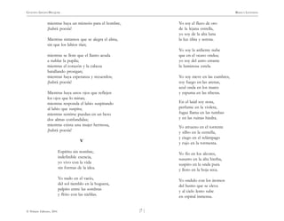 )7 (
© Pehuén Editores, 2001
GUSTAVO ADOLFO BECQUER RIMAS Y LEYENDAS
mientras haya un misterio para el hombre,
¡habrá poesía!
Mientras sintamos que se alegra el alma,
sin que los labios rían;
mientras se llore que el llanto acuda
a nublar la pupila;
mientras el corazón y la cabeza
batallando prosigan;
mientras haya esperanza y recuerdos;
¡habrá poesía!
Mientras haya unos ojos que reflejen
los ojos que lo miran;
mientras responda el labio suspirando
al labio que suspira;
mientras sentirse puedan en un beso
dos almas confundidas;
mientras exista una mujer hermosa,
¡habrá poesía!
V
Espíritu sin nombre,
indefinible esencia,
yo vivo con la vida
sin formas de la idea.
Yo nado en el vacío,
del sol tiemblo en la hoguera,
palpito entre las sombras
y flóto con las nieblas.
Yo soy el fleco de oro
de la lejana estrella,
yo soy de la alta luna
la luz tibia y serena.
Yo soy la ardiente nube
que en el ocaso ondea;
yo soy del astro errante
la luminosa estela.
Yo soy nieve en las cumbres,
soy fuego en las arenas,
azul onda en los mares
y espuma en las riberas.
En el laúd soy nota,
perfume en la violeta,
fugaz llama en las tumbas
y en las ruinas hiedra.
Yo atrueno en el torrente
y silbo en la centella,
y ciego en el relámpago
y rujo en la tormenta.
Yo fío en los alcores,
susurro en la alta hierba,
suspiro en la onda pura
y lloro en la hoja seca.
Yo ondulo con los átomos
del humo que se eleva
y al cielo lento sube
en espiral inmensa.
 