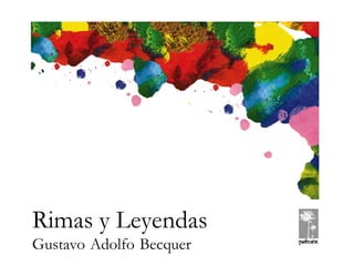 )1 (
© Pehuén Editores, 2001
GUSTAVO ADOLFO BECQUER RIMAS Y LEYENDAS
Rimas y Leyendas
Gustavo Adolfo Becquer
 