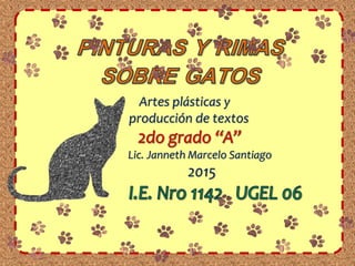 Artes plásticas y
producción de textos
Lic. Janneth Marcelo Santiago
2015
 