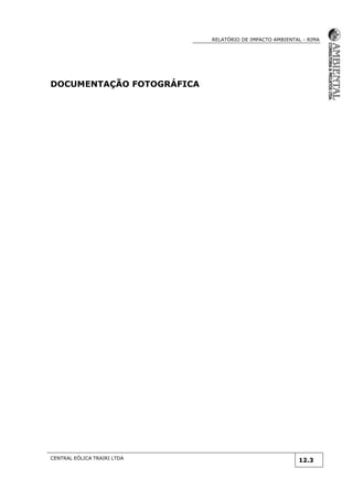 RELATÓRIO DE IMPACTO AMBIENTAL - RIMA
CENTRAL EÓLICA TRAIRI LTDA
12.3
DOCUMENTAÇÃO FOTOGRÁFICA
 
