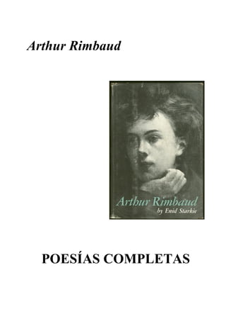 Arthur Rimbaud




  POESÍAS COMPLETAS
 