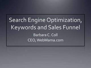 Barbara C. Coll
CEO, WebMama.com
 
