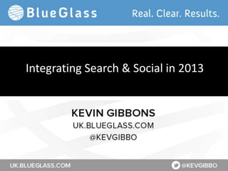 Integrating Search & Social in 2013
 