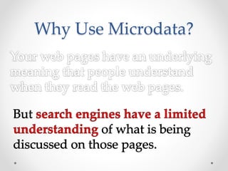 Why Use Microdata?
 