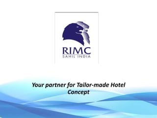 Your partner for Tailor-made Hotel
             Concept
 