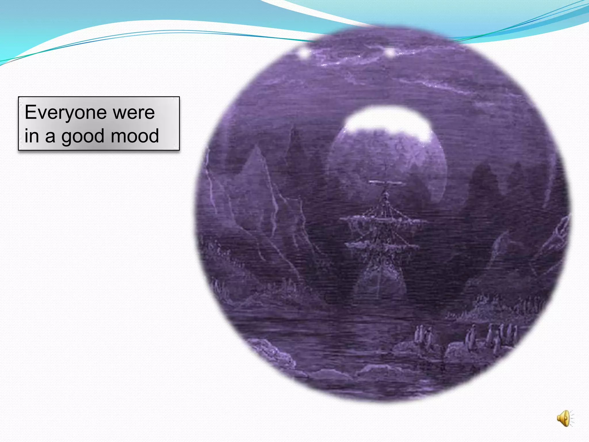 Everyone were
in a good mood

 