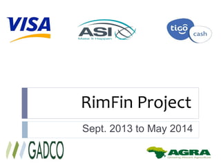 RimFin Project
Sept. 2013 to May 2014
 