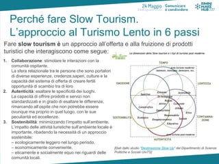 Perché fare Slow Tourism.
L’approccio al Turismo Lento in 6 passi
Fare slow tourism è un approccio all’offerta e alla frui...