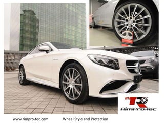 www.rimpro-tec.com Wheel Style and Protection
 