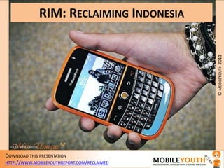 RIM: Reclaiming Indonesia FLICKR: MISS-UNIQUE 