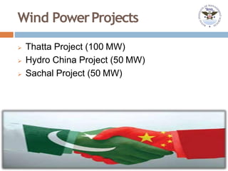 Wind PowerProjects
 Thatta Project (100 MW)
 Hydro China Project (50 MW)
 Sachal Project (50 MW)
 