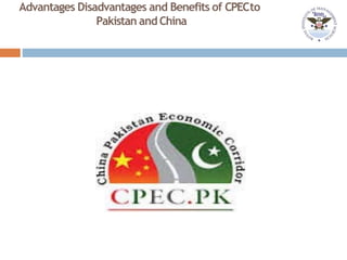Advantages Disadvantages and Benefits of CPECto
Pakistan andChina
 