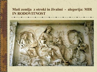 Mati zemlja  z otroki in živalmi  -  alegorija: MIR IN RODOVITNOST 