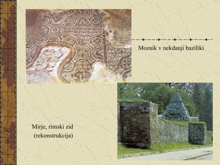 Mozaik v nekdanji baziliki Mirje, rimski zid  (rekonstrukcija) 