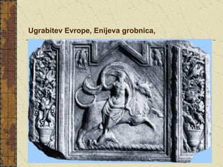 Ugrabitev Evrope, Enijeva grobnica,   