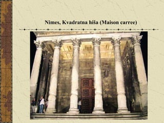 Nimes, Kvadratna hiša (Maison carree) 