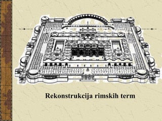 Rekonstrukcija rimskih term 