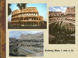 Kolosej, Rim, 1. stol. n. št. 