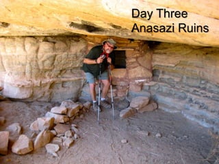 Day ThreeAnasazi Ruins