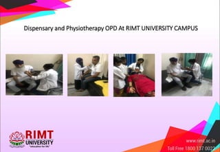 Dispensary and Physiotherapy OPD At RIMT UNIVERSITY CAMPUS
 