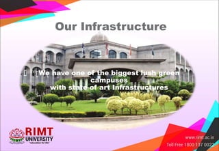 Our Infrastructure
We have one of the biggest lush green
campuses
with state of art Infrastructures
 