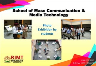School of Mass Communication &
Media Technology
Photo
Exhibition by
students
 
