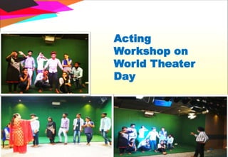 Acting
Workshop on
World Theater
Day
 