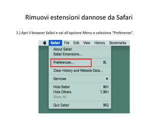 Rimuovi estensioni dannose da Safari
1.) Apri il browser Safari e vai all'opzione Menu e seleziona “Preferenze”.
 