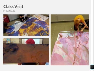 ClassVisit
9
In the Studio
 