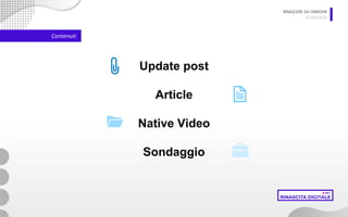 RINASCERE DA LINKEDIN
05/06/2020
Contenuti
Update post
Article
Native Video
Sondaggio
 