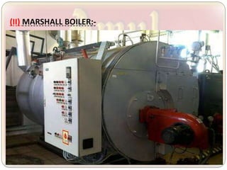 (II) MARSHALL BOILER:-
 
