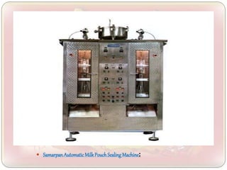  SamarpanAutomaticMilkPouchSealingMachine:
 