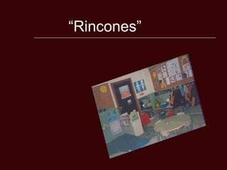 “ Rincones” 