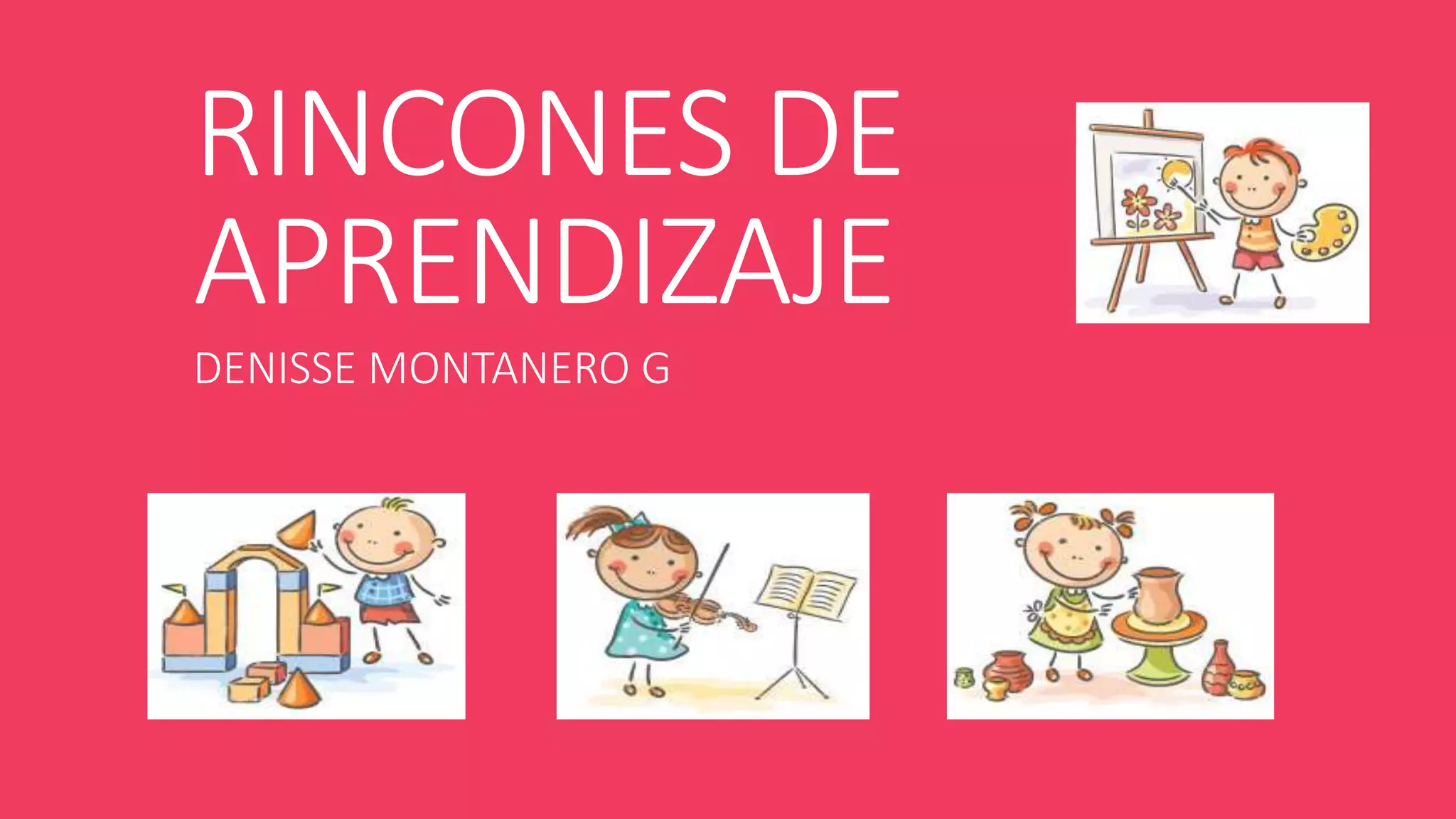 Los Rincones Rincones de aprendizaje | PPTX