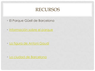 Proceso¿Qué información no puede faltar en vuestra guía?Datos históricos: año de construcción, creadores y arquitectos, remodelaciones, devenir histórico, etc.Características arquitectónicas: estilo artístico, superficie que ocupa, razón de su construcción, etc.