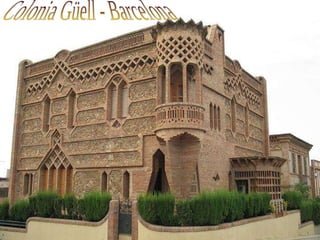 Colonia Güell - Barcelona