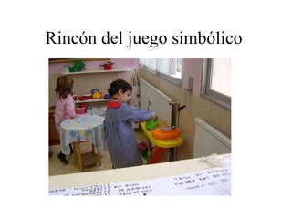 Rincón del juego simbólico  