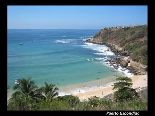 Puerto Escondido
 