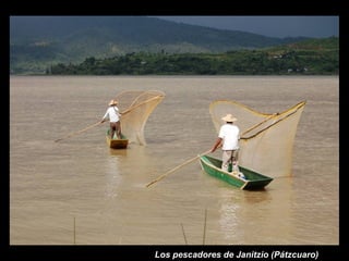 Los pescadores de Janitzio (Pátzcuaro)
 