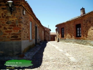Castrillo de los
Polvazares
Astorga
 