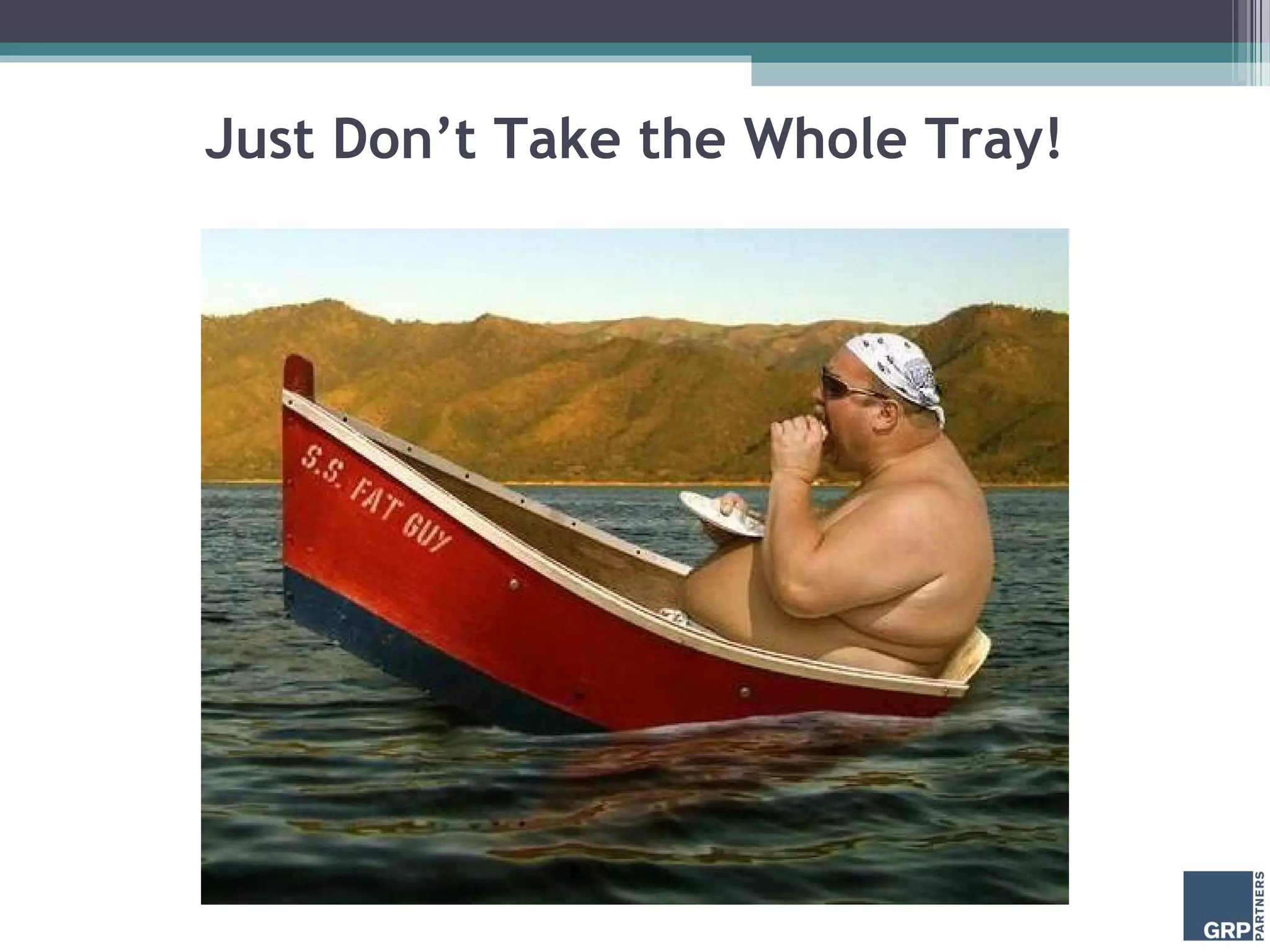 Just Don’t Take the Whole Tray!
 