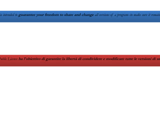 Le  4   libertà fondamentali del software Open   Il software libero deve poter essere utilizzato per qualunque scopo NB:  Se vengono applicate restrizioni (es. utilizzo solo per fini didattici, utilizzo vietato per fini commerciali ecc.) il software NON è libero. Il software libero deve poter essere copiato NB:  Al contrario i programmi proprietari vietano la libera copia, costringendo all’ acquisto di licenze mono o multi-utente. Il software libero deve poter essere studiato e modificato NB:  Il software proprietario (chiuso) occulta i contenuti e ne impedisce lo studio o la libera modifica. Il software libero deve poter essere ridistribuito con le modifiche  NB:  Apportando modifiche al software e ridistribuendolo la comunità beneficia dei contributi di tutti. 