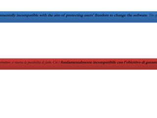 To protect your rights, we need to prevent others from denying you these rights or asking you to surrender the rights. Therefore, you have  certain responsibilities  if you distribute copies of the software, or if you modify it: responsibilities to respect  the freedom of others . Per proteggere i vostri diritti, abbiamo la necessità di impedire che altri vi neghino questi diritti o vi obblighino a rinunciarvi. Pertanto, chiunque distribuisce o modifica software rilasciato con questa licenza  assume dei precisi doveri : il dovere di rispettare  la libertà degli altri .  