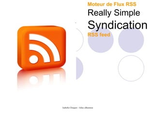Moteur de Flux RSS Really Simple  Syndication RSS feed   