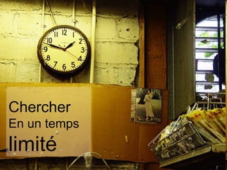 Chercher En un temps  limité 